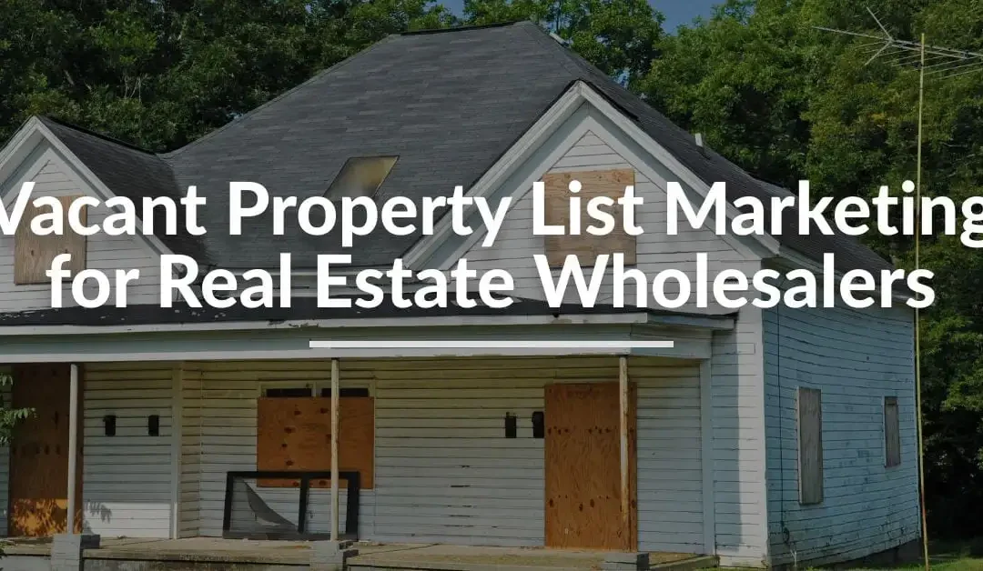 Vacant Property Lists – Verified Vacant Home Leads